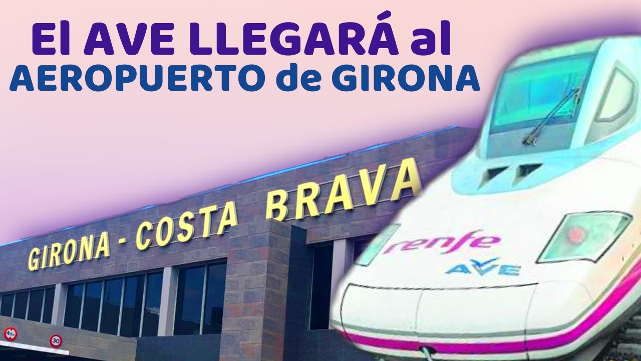 ✈️ Así Será la NUEVA ESTACIÓN de Alta Velocidad en el AEROPUERTO de GIRONA ✈️ Trenes Avant Barcelona