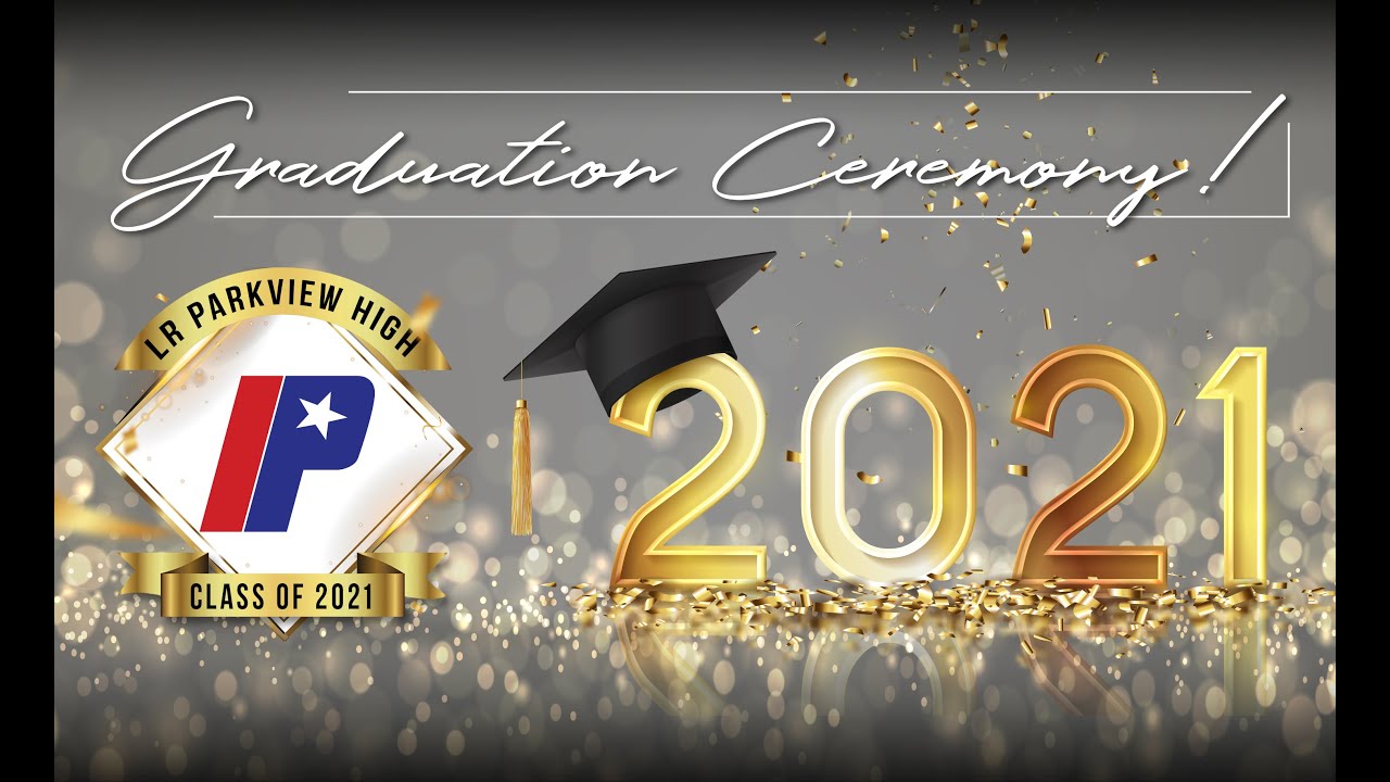 LR Parkview 2021 Commencement Ceremony