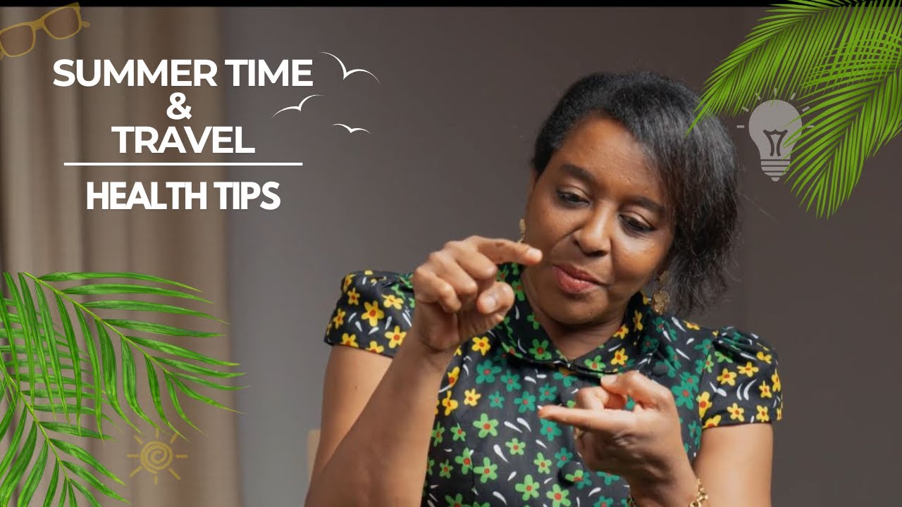 SUMMER TIME AND TRAVEL HEALTH TIPS | EKUASE SANUSI M.D. | PEDIATRICS TO GO