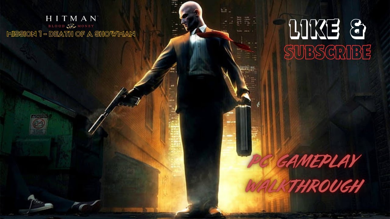 HITMAN BLOOD MONEY MISSION 1 DEATH OF A SHOWMAN