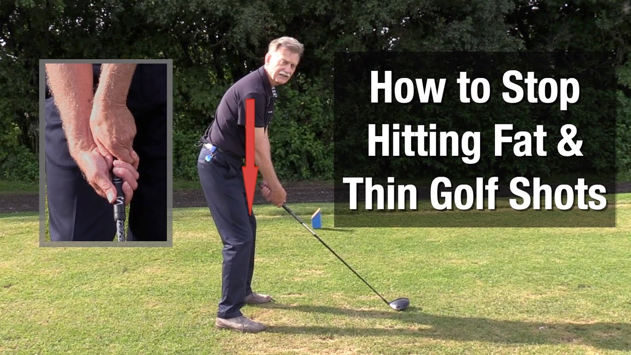 How to Stop Hitting Fat & Thin Golf Shots