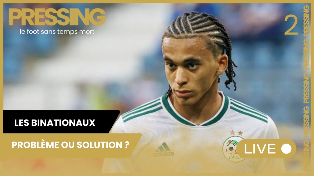 LES BINATIONAUX, UNE VRAIE SOLUTION ? | + Débrief LDC | PRESSING LIVE 23h00 - 01h00