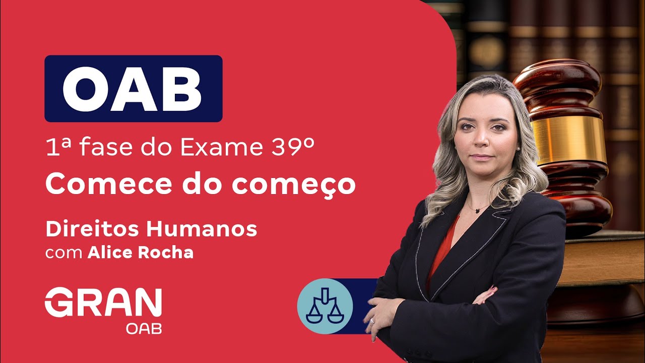 1ª fase do 39º Exame OAB - Comece do começo em Direitos Humanos