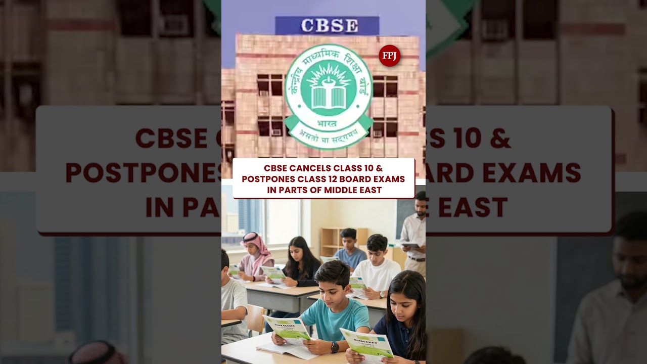 CBSE Cancels Class 10 & Postpones Class 12 Board Exams in Parts of Middle East Amid War
