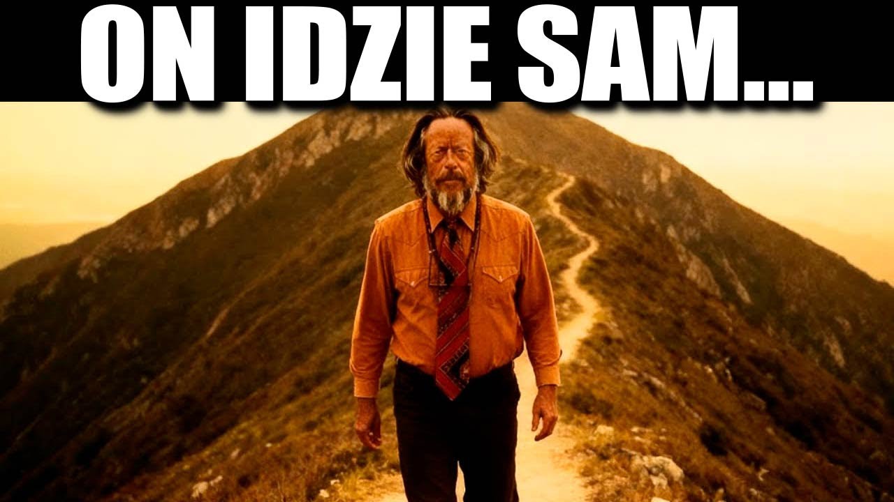 Dlaczego mężczyzna duchowo wybrany zawsze idzie samotnie &mdash; Alan Watts