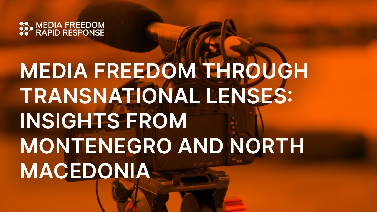 Media Freedom Through Transnational Lenses: Insights from Montenegro and North Macedonia