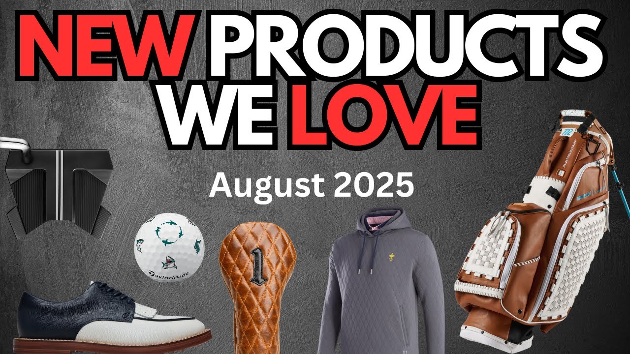 NEW GOLF PRODUCTS THAT WE ARE LOVING THIS MONTH! NEW GOLF // HOTTEST GOLF FOR AUGUST
