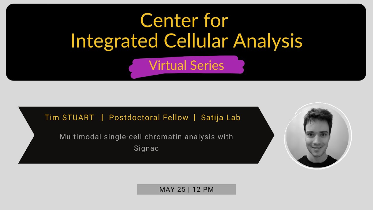 Center for Integrated Cellular Analysis Virtual Series - Tim Stuart (May 25, 2021)