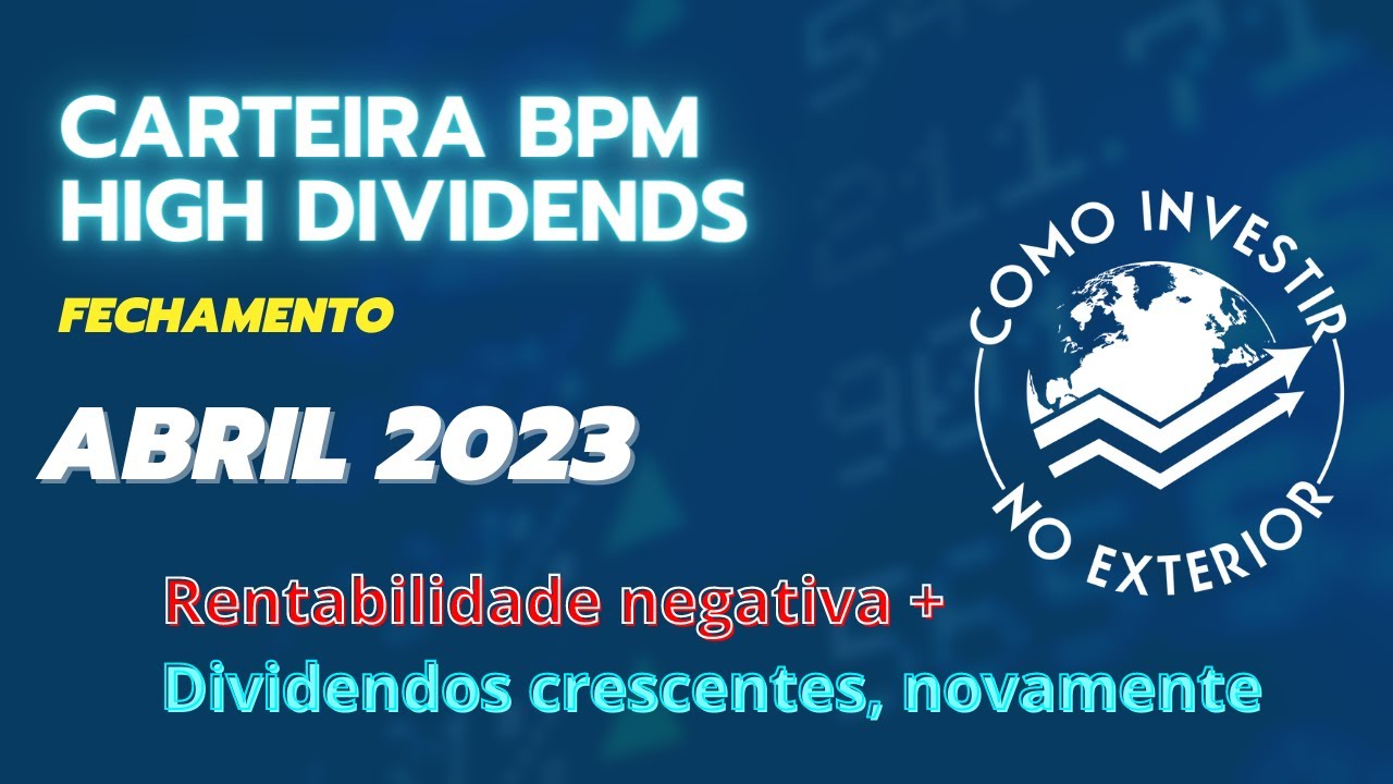 Fechamento da Carteira BPM High Dividends abril 2023 - Resultado no vermelho e dividendos crescendo