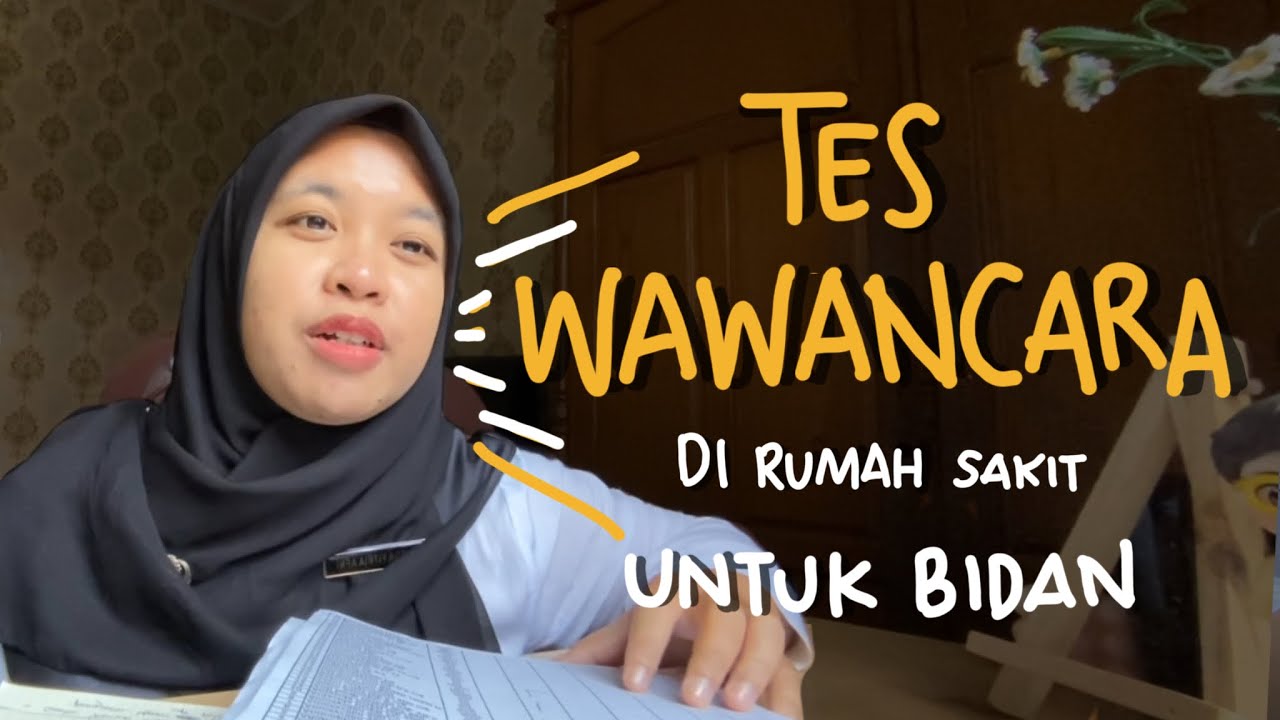 Tes Wawancara Kerja di Rumah Sakit Untuk Bidan! Tips Lulus dan Pengalaman!
