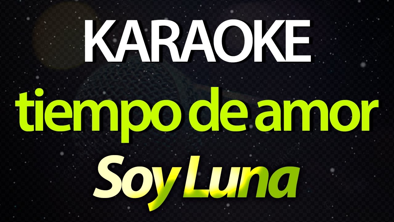 ⭐ Tiempo de Amor (No Digas Nada) - Soy Luna (Sou Luna) (Karaokê Version) (Cover)