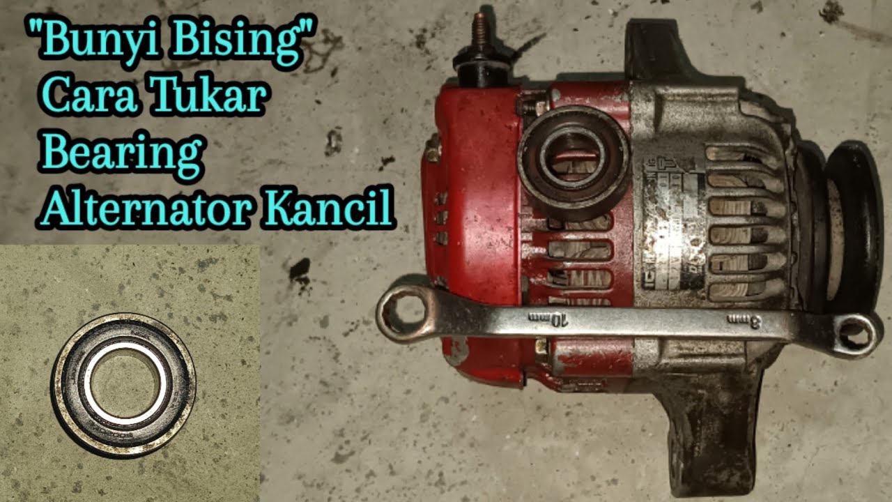 Cara Tukar Alternator Bearing/Carbon Brush Kancil