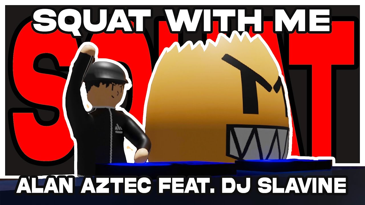 Alan Aztec - Squat with me (feat. DJ Slavine)