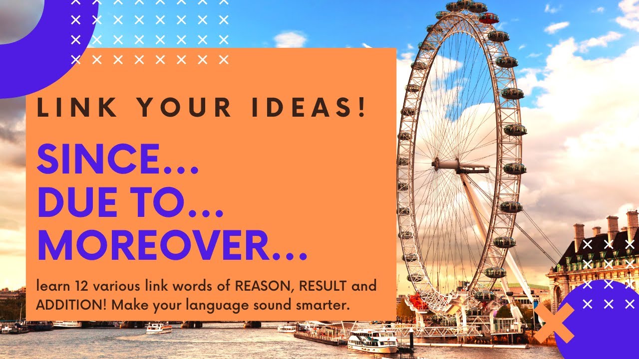 LINK WORDS of REASON, RESULT and ADDITION//Intermediate level of English