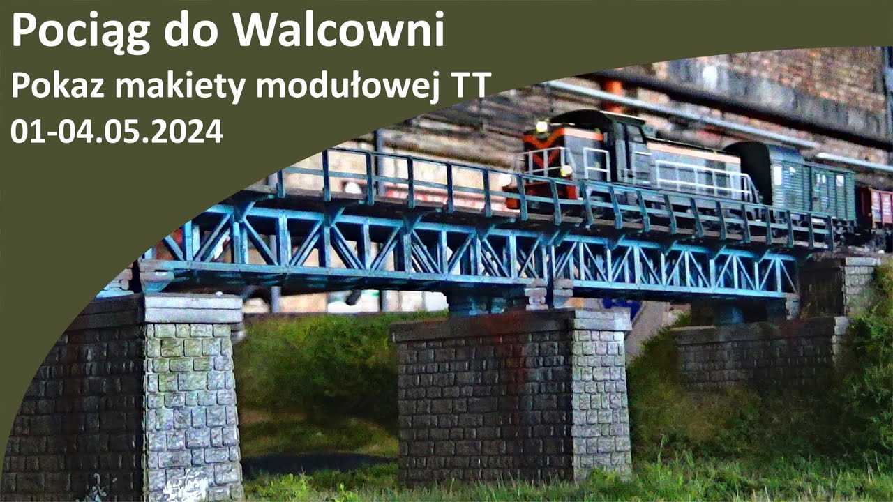 (03.05.24) Pociąg do Walcowni - Pokaz makiety modułowej TT