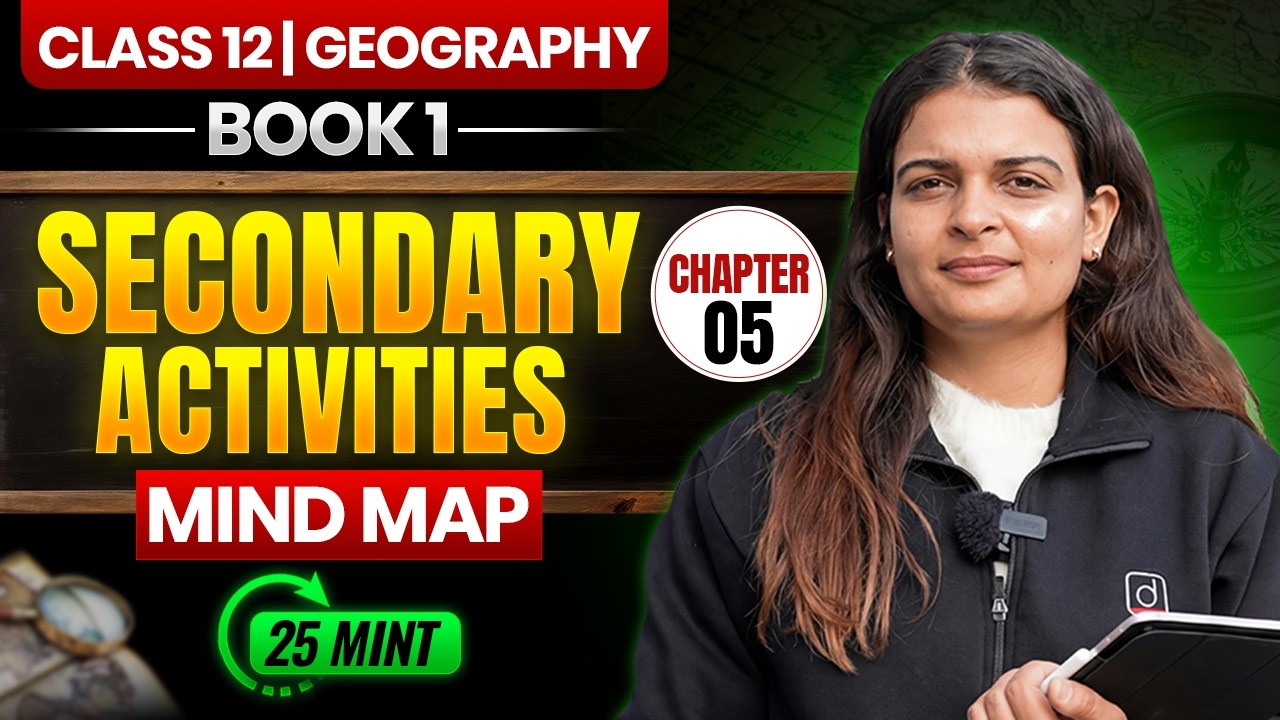 Class 12 Geography Secondary Activities |  Complete Chapter Explained in 25 Min | CBSE Board 2026