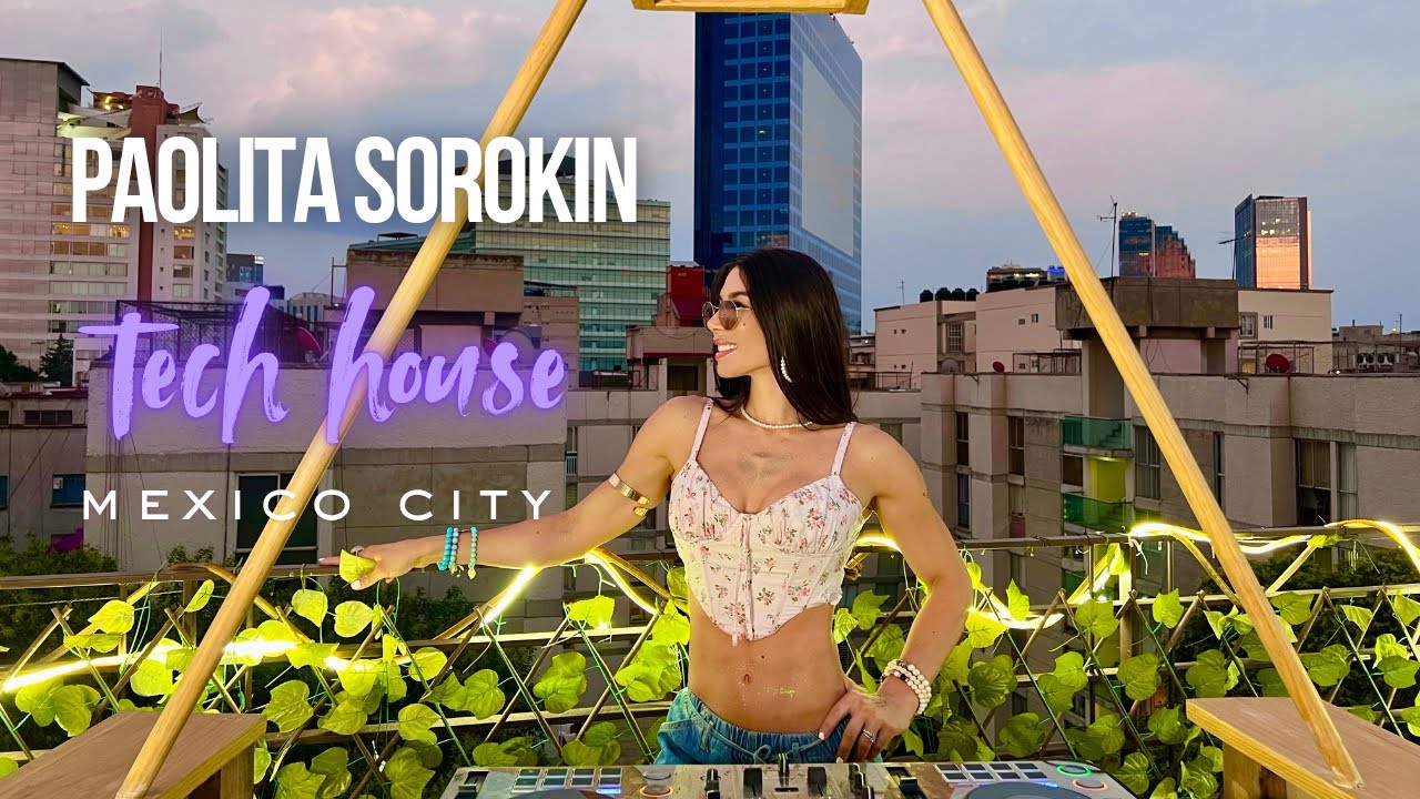 Vibes from Mexico City: The Tech House Mix You Need |  Paolita Sorokin