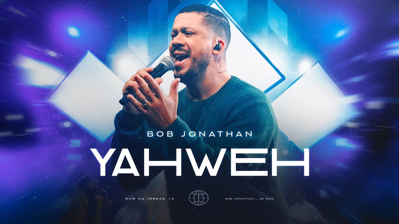 Yahweh - Bob Jonathan ( Clipe Oficial )