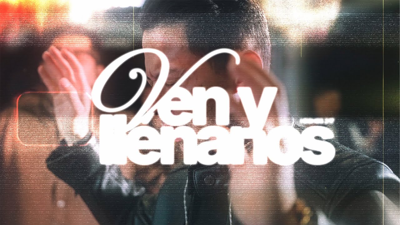 Ven y Llénanos [Video oficial TDV Madrid]