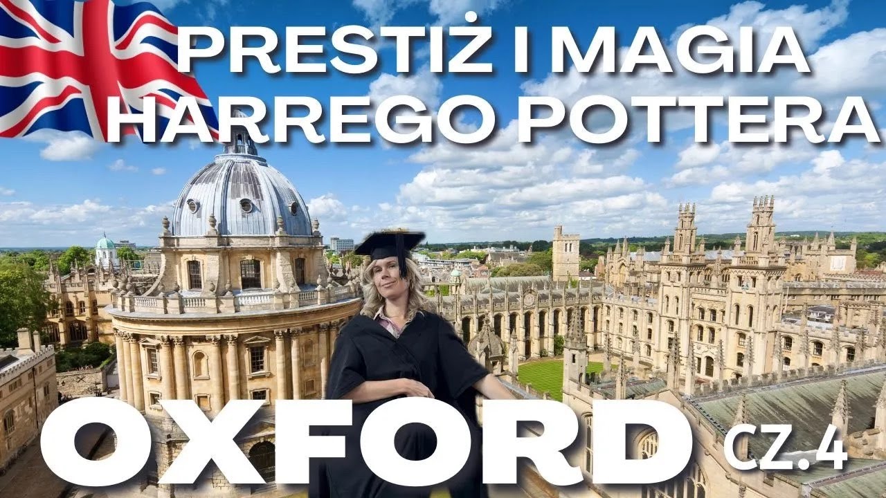OXFORD Najsłynniejszy Uniwersytet na Świecie! Piękna Architektura i Filmowy Klimat Harry&rsquo;ego Pottera