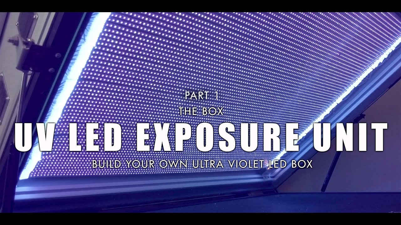 Build Your Own Ultra Violet LED Exposure Unit - Part 1 The Box