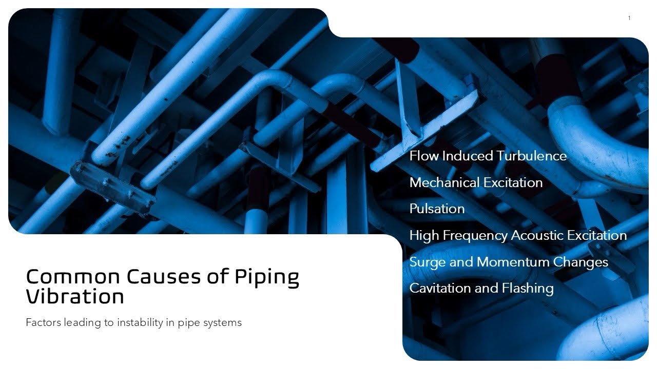 Common Causes of Piping Vibration - Factors leading to instability in pipe systems