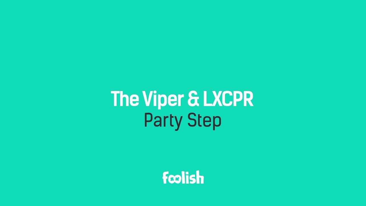 The Viper & LXCPR - Party Step