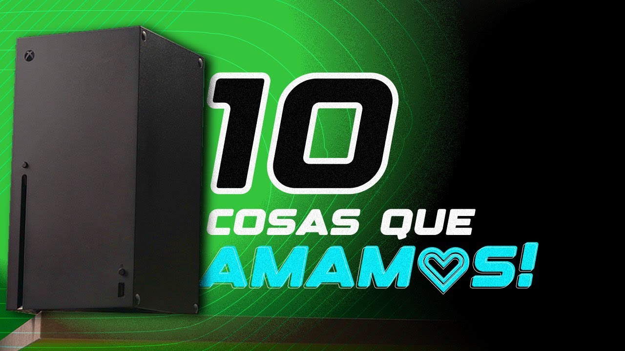 Top 10 cosas que AMAMOS del Xbox Series X!