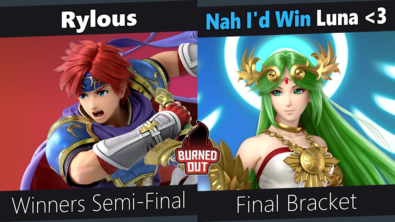 [Burned Out!! #4] Rylous (Roy) VS Nah I'd Win | Luna ❮3 (Palutena) - Ultimate Singles