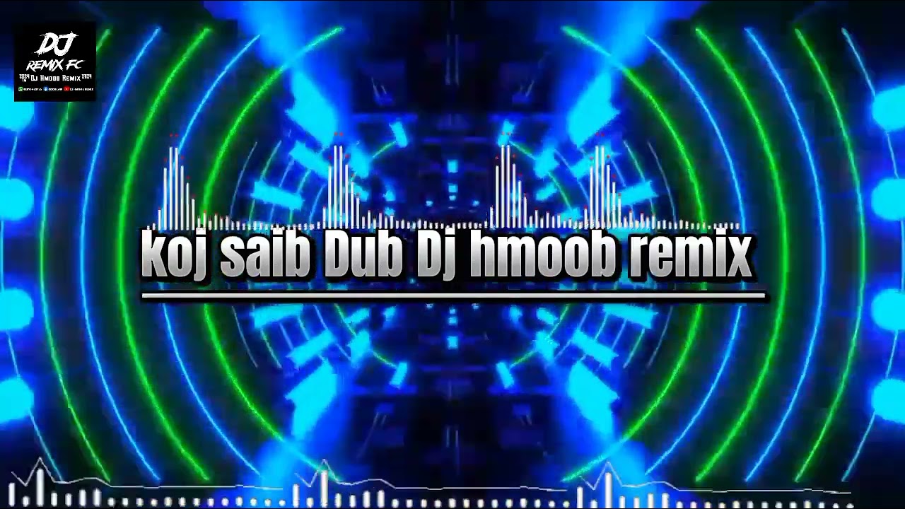koj saib Dub By Dj hmoob remix 