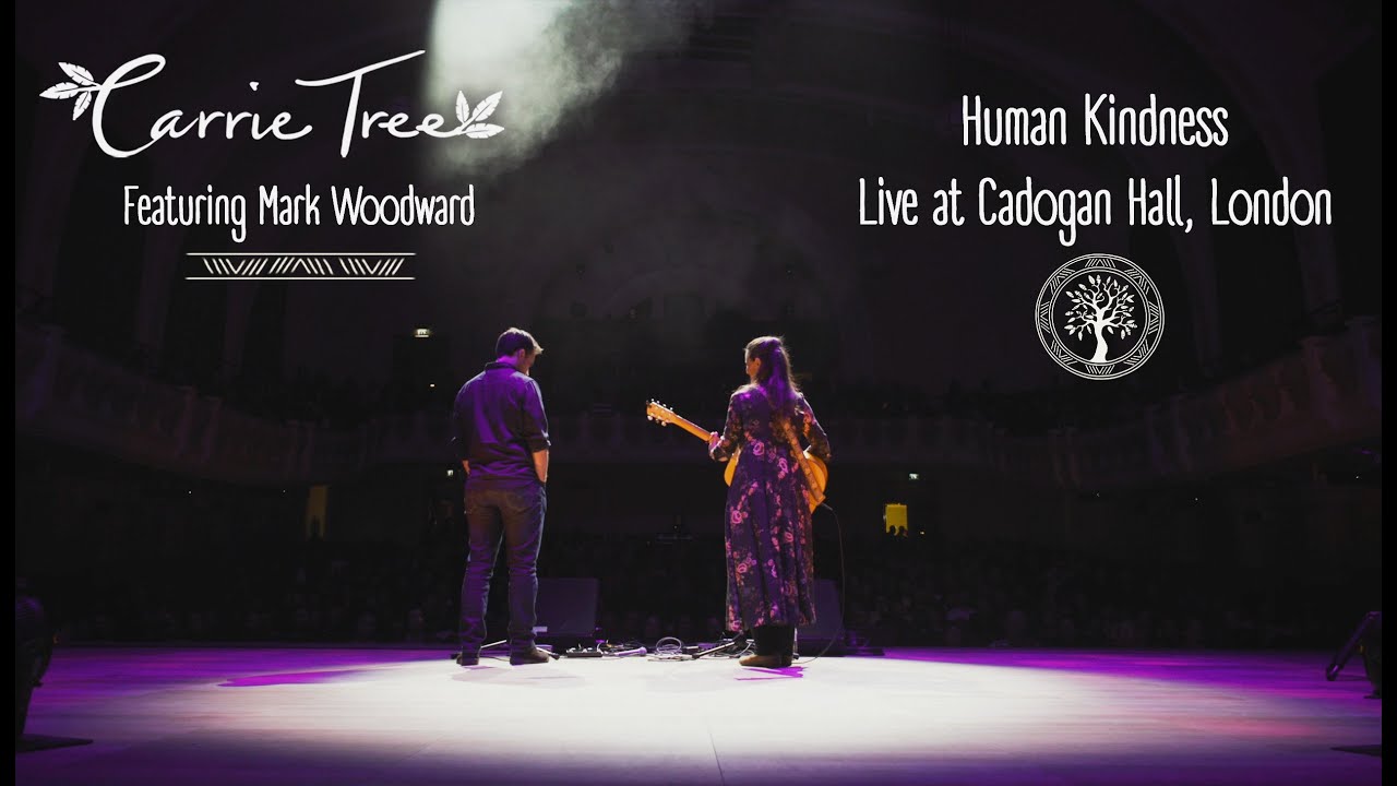 Human Kindness - Carrie Tree Live at Cadogan Hall (with special guest)