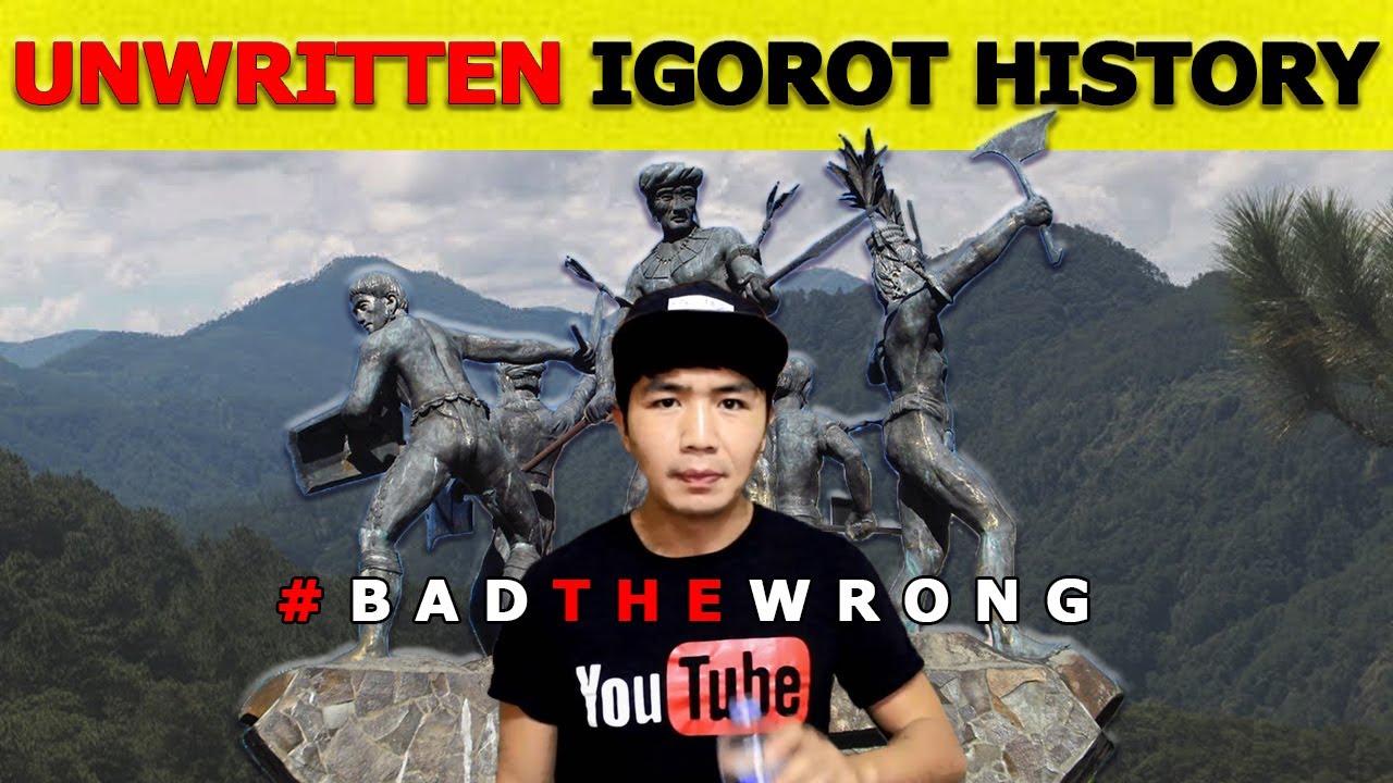 UNWRITTEN IGOROT HISTORY ABOUT THEIR INDEPENDENCE | #BadTheWrong Ep. 9
