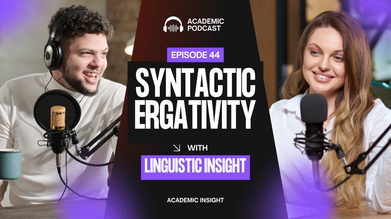 44. Linguistics Podcast: Syntactic Ergativity &ndash; When Subject Position Gets Blocked