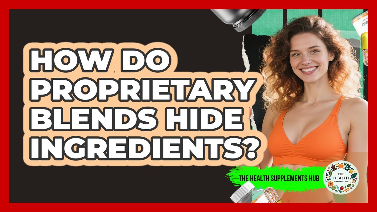 How Do Proprietary Blends Hide Ingredients?