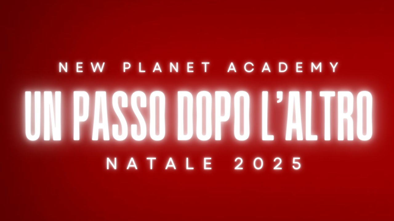 Un passo dopo l'altro - Natale 2025 - New Planet Academy 
