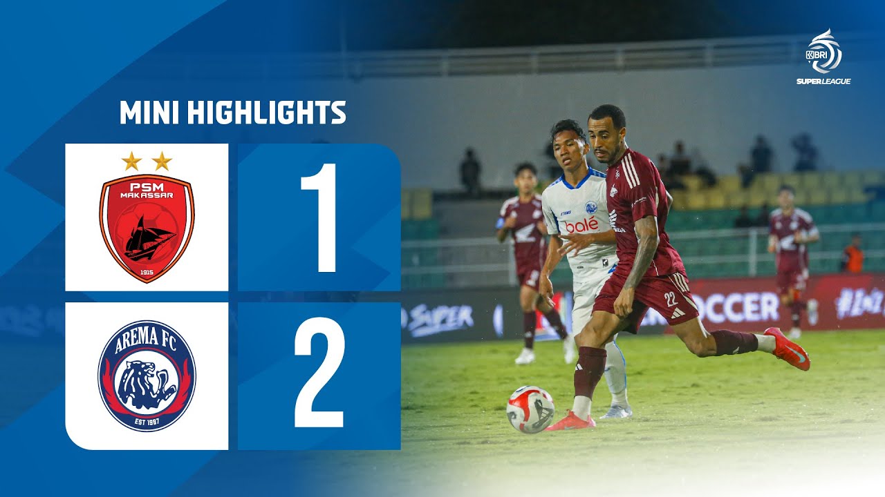 Mini Highlight BRI Super League | PSM Makassar vs AREMA FC | Week 9