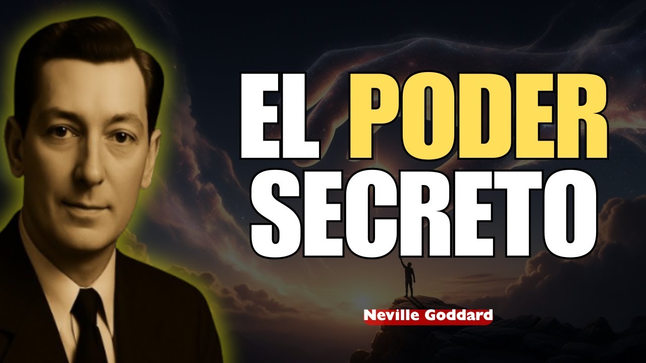 El Poder Secreto Que Moldea Tu Realidad - Neville Goddard