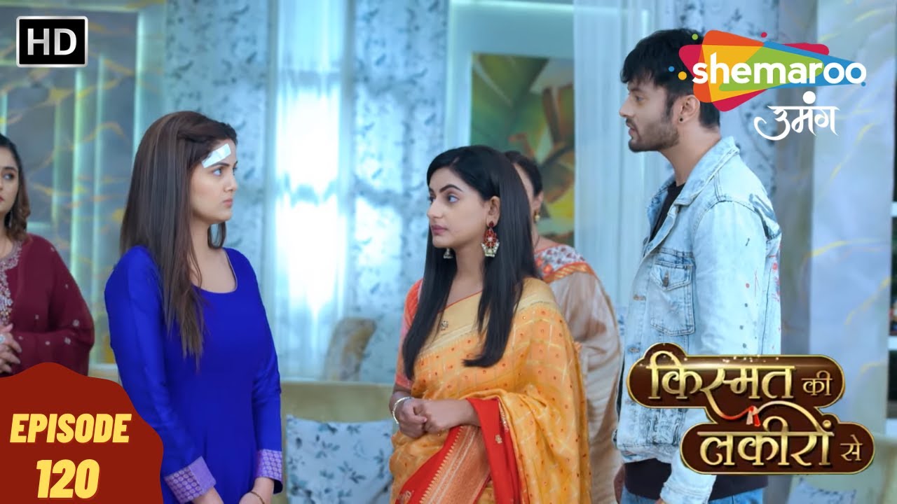Kismat Ki Lakeeron Se- HD | किस्मत की लकीरों से | Full Episode 120 | Hindi Tv Drama | Indian Tv Show