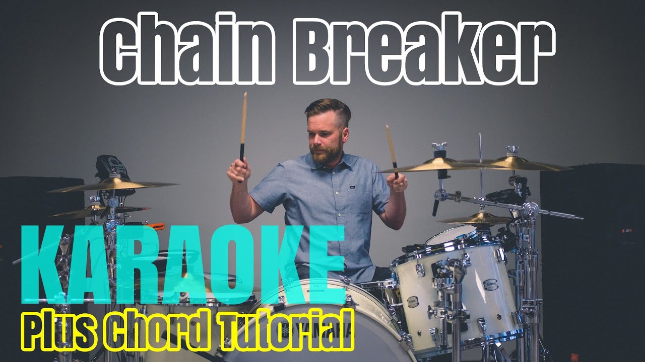 Chain Breaker Chords Lyrics MP3 Minus One Videoke Karaoke Instrumental