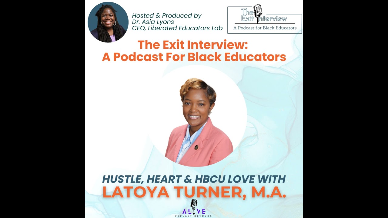 Hustle, Heart & HBCU Love with Latoya Turner