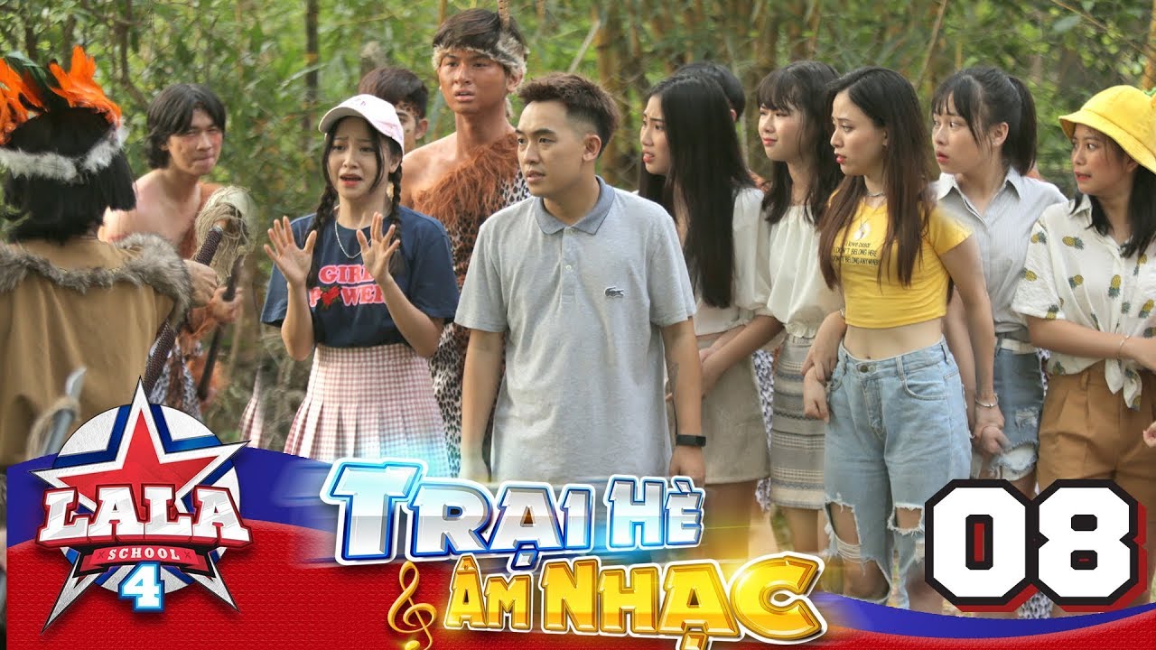 LA LA SCHOOL | TẬP 08 |  Season 4 : TRẠI HÈ ÂM NHẠC | Phim Học Đường Âm Nhạc 2019