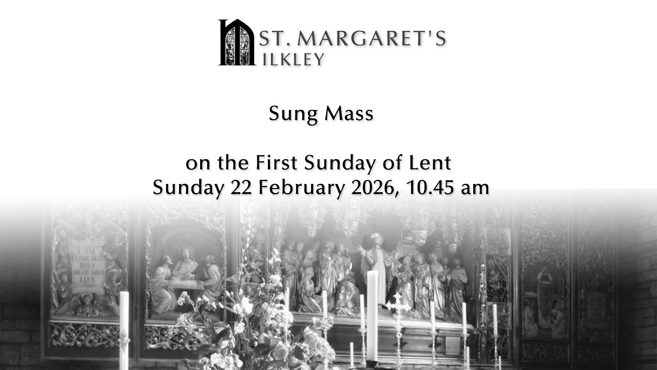 Sung Mass  on the First Sunday of Lent - Sunday 22 February 2026, 10.45 am