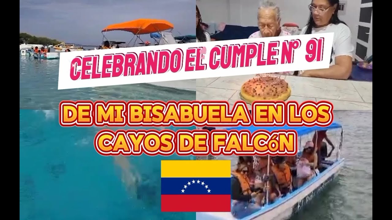Celebrando el Cumple N° 91 de mi Bisabuela en los Cayos de Falcón