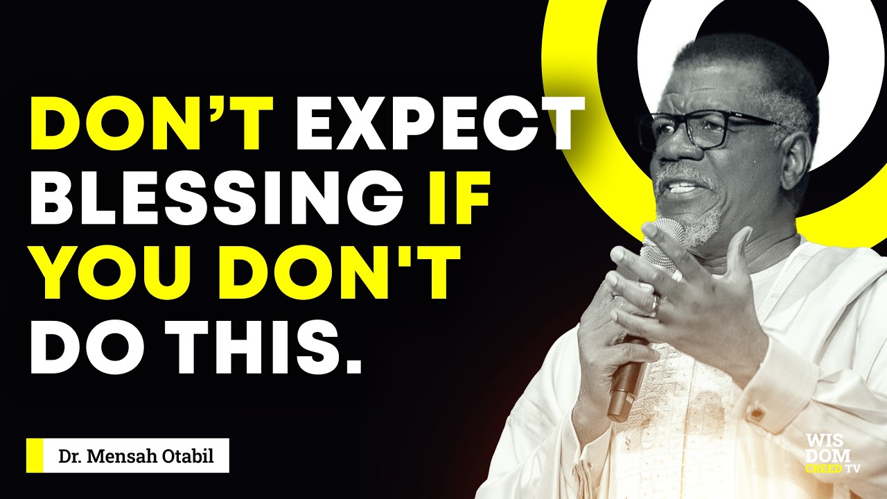 DON'T EXPECT BLESSING WHEN YOU DON'T UNDERSTAND THESE PRINCIPLES - MENSA OTABIL MESSAGES