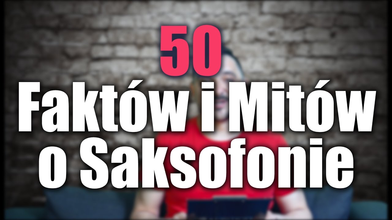 50 Faktów i Mitów o Saksofonie