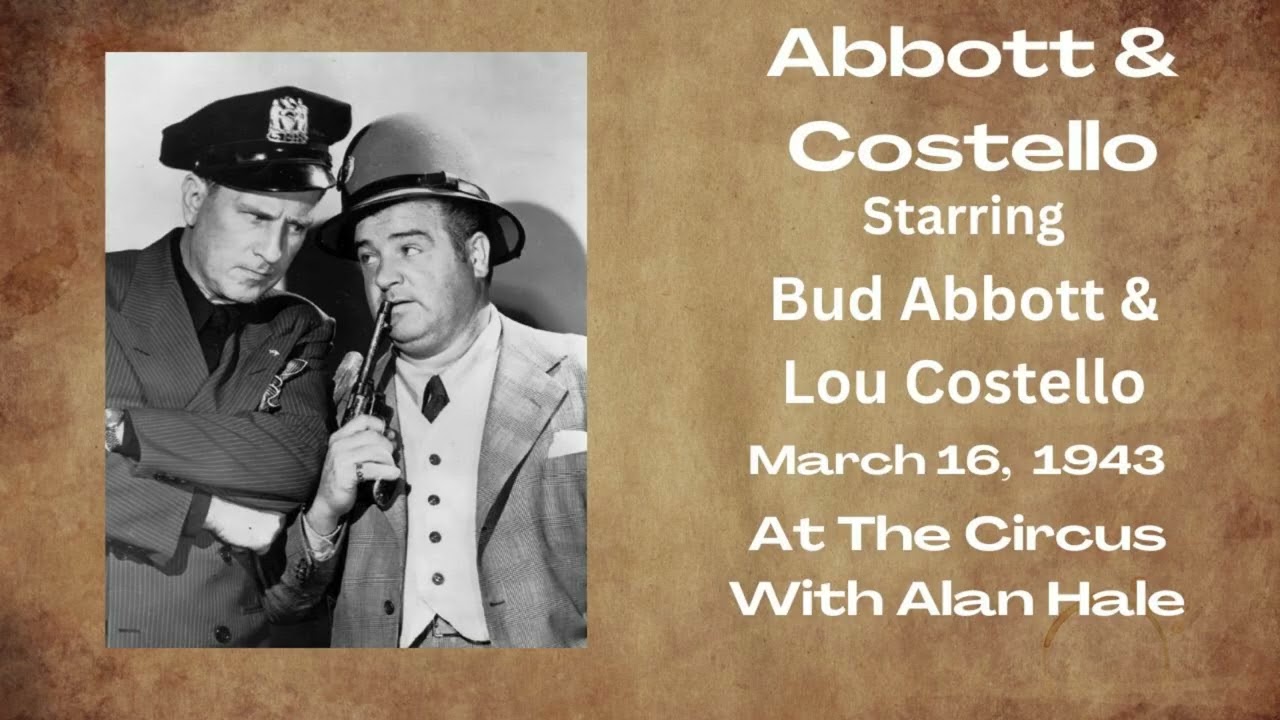 Abbott And Costello - At The Circus With Alan Hale - March 15, 1943 - Old-Time Radio Comedy