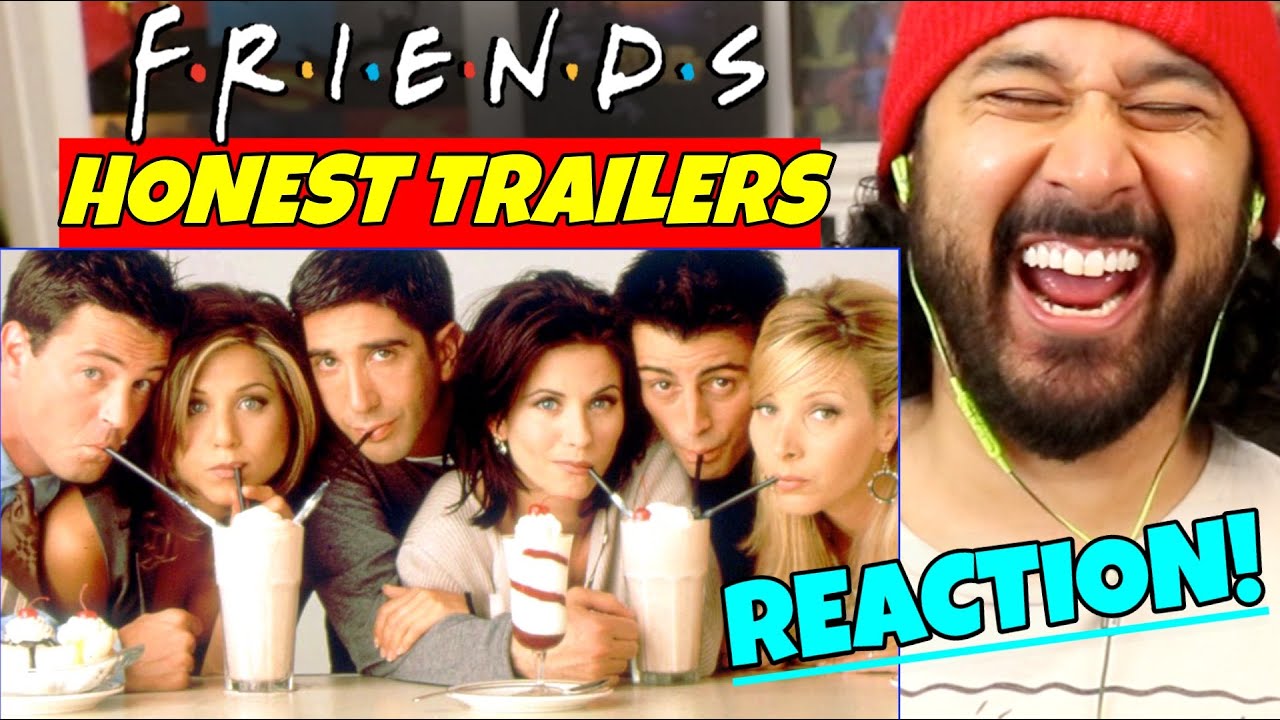 Honest Trailers | FRIENDS - REACTION!!!