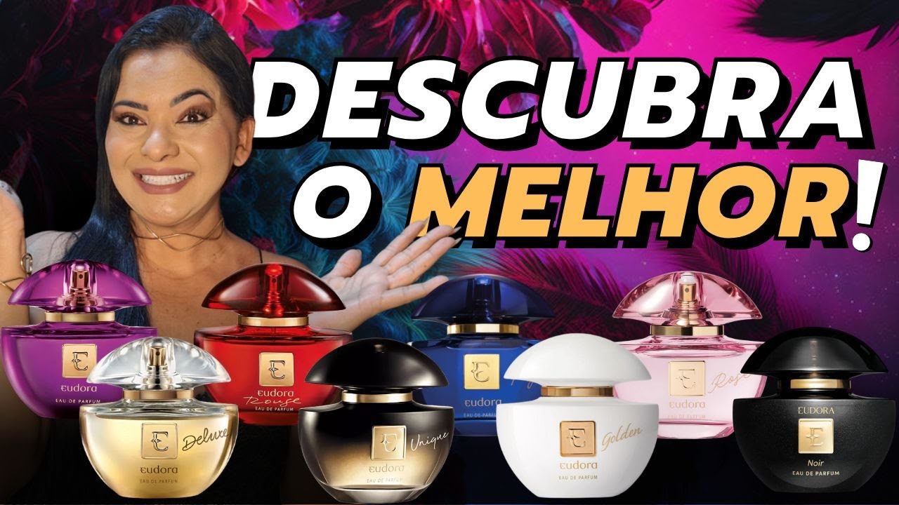 QUAL O MELHOR EUDORA EDP: Noir, Rosé, Golden, Royal, Rouge, Deluxe, Unique ou Roxo?