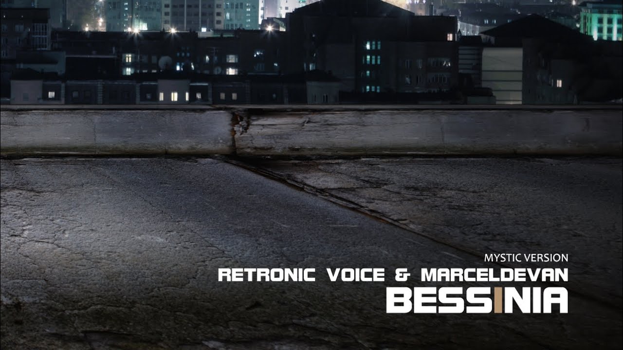 Retronic Voice & MarcelDeVan - Bessinia ( Mystic Version ) [ Original MarcelDeVan Version ]