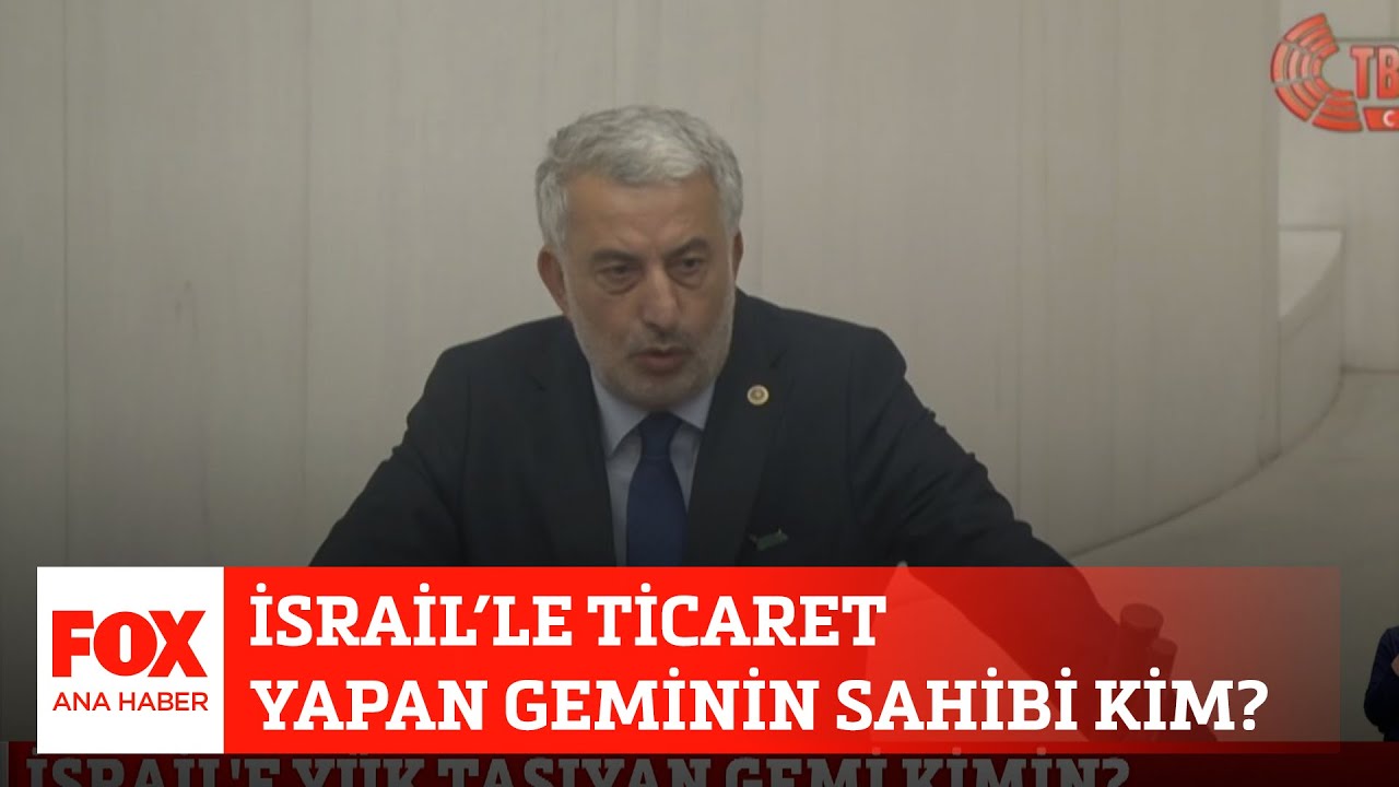 İsrail&rsquo;le ticaret yapan geminin sahibi kim? 7 Aralık 2023 Sel&ccedil;uk Tepeli ile FOX Ana Haber